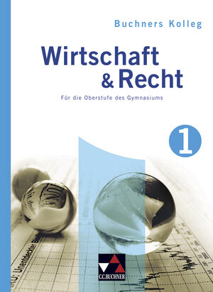 Buchcover Buchners Kolleg Wirtschaft & Recht - alt / Kolleg Wirtschaft & Recht 1 | Gotthard Bauer | EAN 9783766172112 | ISBN 3-7661-7211-5 | ISBN 978-3-7661-7211-2