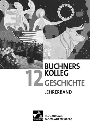 Buchcover Buchners Kolleg Geschichte – Neue Ausgabe Baden-Württemberg / Buchners Kolleg Geschichte BW LB 12 | Sabine vom Bruch | EAN 9783766173096 | ISBN 3-7661-7309-X | ISBN 978-3-7661-7309-6