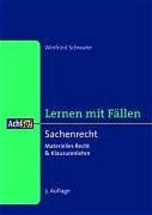 Sachenrecht. Lernen mit Fällen. Materielles Recht & Klausurenlehre