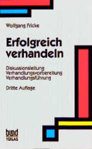 Buchcover Erfolgreich verhandeln | Wolfgang Fricke | EAN 9783766326034 | ISBN 3-7663-2603-1 | ISBN 978-3-7663-2603-4