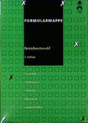 Buchcover Formularmappe Betriebsratswahl | Peter Berg | EAN 9783766327802 | ISBN 3-7663-2780-1 | ISBN 978-3-7663-2780-2