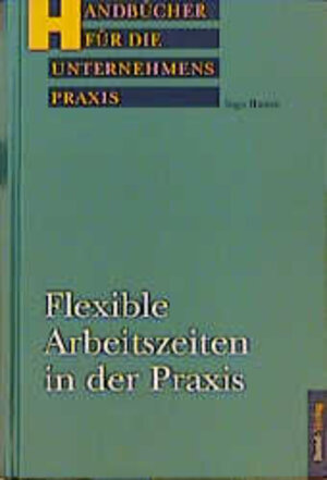 Buchcover Flexible Arbeitszeiten in der Praxis | Ingo Hamm | EAN 9783766328472 | ISBN 3-7663-2847-6 | ISBN 978-3-7663-2847-2