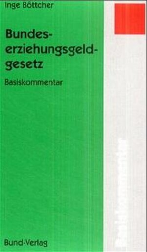 Buchcover Bundeserziehungsgeldgesetz | Inge Böttcher | EAN 9783766332776 | ISBN 3-7663-3277-5 | ISBN 978-3-7663-3277-6