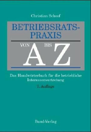 Buchcover Betriebsratspraxis von A bis Z | Christian Schoof | EAN 9783766333544 | ISBN 3-7663-3354-2 | ISBN 978-3-7663-3354-4