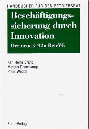 Buchcover Beschäftigungssicherung durch Innovationen | Karl H Brandl | EAN 9783766335500 | ISBN 3-7663-3550-2 | ISBN 978-3-7663-3550-0