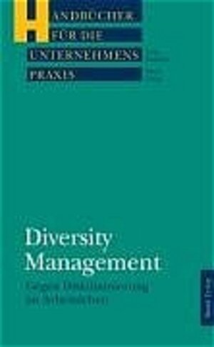 Diversity Management: Unternehmerische Stärke durch personelle Vielfalt