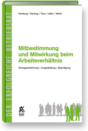 Buchcover Mitbestimmung und Mitwirkung beim Arbeitsverhältnis | Jochen Homburg | EAN 9783766338181 | ISBN 3-7663-3818-8 | ISBN 978-3-7663-3818-1