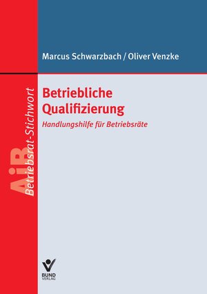 Buchcover Betriebliche Qualifizierung | Oliver Venzke | EAN 9783766362131 | ISBN 3-7663-6213-5 | ISBN 978-3-7663-6213-1