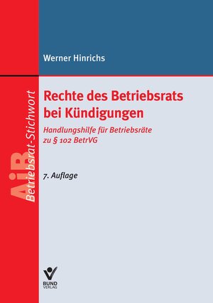 Buchcover Rechte des Betriebsrats bei Kündigungen | Werner Hinrichs | EAN 9783766363664 | ISBN 3-7663-6366-2 | ISBN 978-3-7663-6366-4