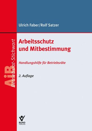 Buchcover Arbeitsschutz und Mitbestimmung | Ulrich Faber | EAN 9783766365439 | ISBN 3-7663-6543-6 | ISBN 978-3-7663-6543-9