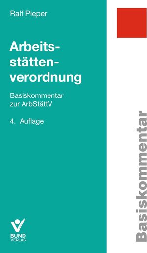 Buchcover Arbeitsstättenverordnung | Ralf Pieper | EAN 9783766368768 | ISBN 3-7663-6876-1 | ISBN 978-3-7663-6876-8