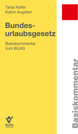 Buchcover Bundesurlaubsgesetz | Tanja Keller | EAN 9783766370822 | ISBN 3-7663-7082-0 | ISBN 978-3-7663-7082-2