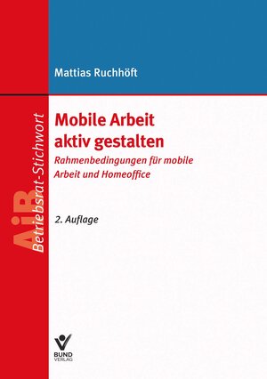 Buchcover Mobile Arbeit aktiv gestalten | Mattias Ruchhöft | EAN 9783766372765 | ISBN 3-7663-7276-9 | ISBN 978-3-7663-7276-5
