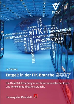 Buchcover Entgelt in der ITK-Branche 2017 | IG Metall Vorstand | EAN 9783766384256 | ISBN 3-7663-8425-2 | ISBN 978-3-7663-8425-6