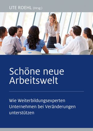 Buchcover Schöne neue Arbeitswelt | Lars Baumann | EAN 9783766499431 | ISBN 3-7664-9943-2 | ISBN 978-3-7664-9943-1