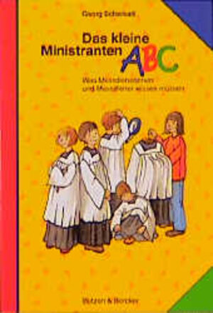 Buchcover Das kleine Ministranten-ABC | Georg Schwikart | EAN 9783766601179 | ISBN 3-7666-0117-2 | ISBN 978-3-7666-0117-9