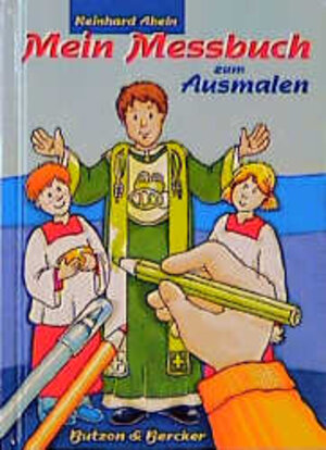Buchcover Mein Messbuch zum Ausmalen | Reinhard Abeln | EAN 9783766601988 | ISBN 3-7666-0198-9 | ISBN 978-3-7666-0198-8