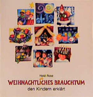 Buchcover Weihnachtliches Brauchtum den Kindern erklärt | Heidi Rose | EAN 9783766603005 | ISBN 3-7666-0300-0 | ISBN 978-3-7666-0300-5