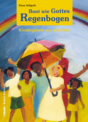 Buchcover Bunt wie Gottes Regenbogen  | EAN 9783766604613 | ISBN 3-7666-0461-9 | ISBN 978-3-7666-0461-3