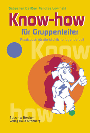 Buchcover Know-how für Gruppenleiter | Sebastian Delißen | EAN 9783766605283 | ISBN 3-7666-0528-3 | ISBN 978-3-7666-0528-3