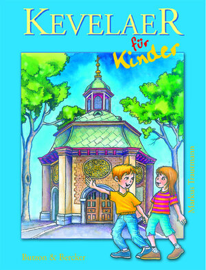 Buchcover Kevelaer für Kinder | Markus Trautmann | EAN 9783766607546 | ISBN 3-7666-0754-5 | ISBN 978-3-7666-0754-6