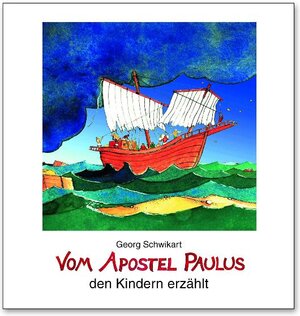 Buchcover Vom Apostel Paulus den Kindern erzählt | Georg Schwikart | EAN 9783766612694 | ISBN 3-7666-1269-7 | ISBN 978-3-7666-1269-4