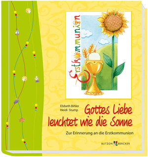 Buchcover Gottes Liebe leuchtet wie die Sonne | Elsbeth Bihler | EAN 9783766615497 | ISBN 3-7666-1549-1 | ISBN 978-3-7666-1549-7