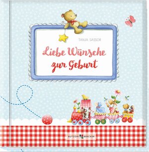 Buchcover Liebe Wünsche zur Geburt | Tanja Sassor | EAN 9783766623829 | ISBN 3-7666-2382-6 | ISBN 978-3-7666-2382-9