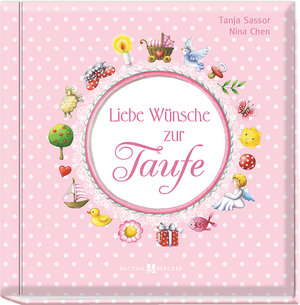 Buchcover Liebe Wünsche zur Taufe (rosa) | Tanja Sassor | EAN 9783766624680 | ISBN 3-7666-2468-7 | ISBN 978-3-7666-2468-0