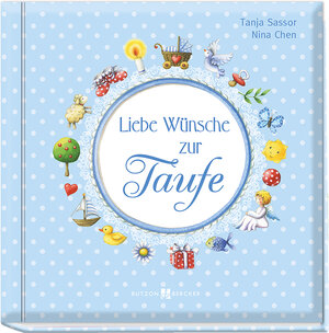 Buchcover Liebe Wünsche zur Taufe (blau) | Tanja Sassor | EAN 9783766624697 | ISBN 3-7666-2469-5 | ISBN 978-3-7666-2469-7