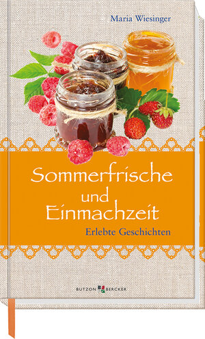 Buchcover Sommerfrische und Einmachzeit | Maria Wiesinger | EAN 9783766624789 | ISBN 3-7666-2478-4 | ISBN 978-3-7666-2478-9