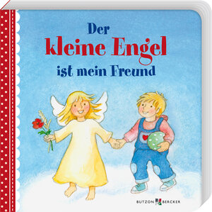 Buchcover Der kleine Engel ist mein Freund | Irmgard Erath | EAN 9783766627322 | ISBN 3-7666-2732-5 | ISBN 978-3-7666-2732-2