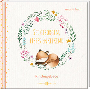 Buchcover Sei geborgen, liebes Enkelkind | Irmgard Erath | EAN 9783766635877 | ISBN 3-7666-3587-5 | ISBN 978-3-7666-3587-7