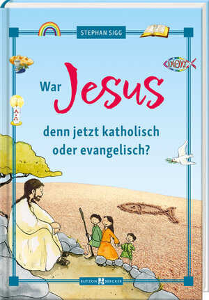 Buchcover War Jesus denn jetzt katholisch oder evangelisch? | Stephan Sigg | EAN 9783766636683 | ISBN 3-7666-3668-5 | ISBN 978-3-7666-3668-3