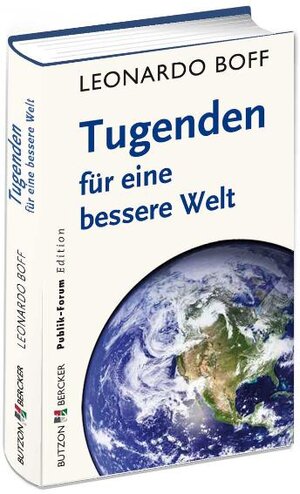 Buchcover Tugenden für eine bessere Welt | Leonardo Boff | EAN 9783766641076 | ISBN 3-7666-4107-7 | ISBN 978-3-7666-4107-6