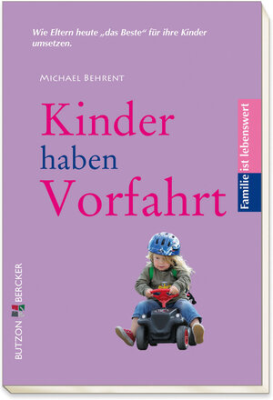 Buchcover Kinder haben Vorfahrt | Michael Behrent | EAN 9783766641601 | ISBN 3-7666-4160-3 | ISBN 978-3-7666-4160-1