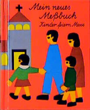 Buchcover Mein neues Messbuch | Eleonore Beck | EAN 9783766694300 | ISBN 3-7666-9430-8 | ISBN 978-3-7666-9430-0