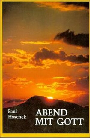 Buchcover Abend mit Gott | Paul Haschek | EAN 9783766699572 | ISBN 3-7666-9957-1 | ISBN 978-3-7666-9957-2