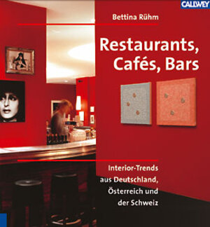 Restaurants, Cafes, Bars: Interior-Trends aus Deutschland, Österreich und der Schweiz