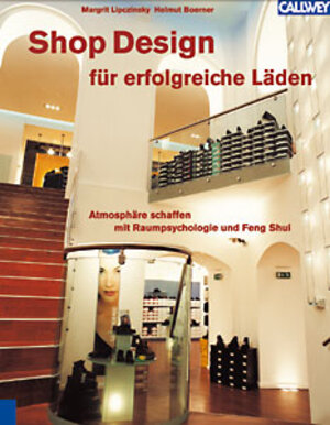 Shop Design für erfolgreiche Läden: Atmosphäre schaffen mit Raumpsychologie und Feng Shui