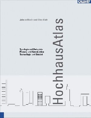 HochhausAtlas: Typologie und Beispiele, Planung und Konstruktion, Technologie und Betrieb. Standardwerk mit allen Planungsschritten sowie ... Mit Gebäude-Steckbriefen ausgewählter Häuser