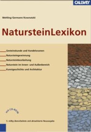 NatursteinLexikon: Gesteinskunde und Handelsnamen. Natursteingewinnung. Natursteinbearbeitung. Naturstein im Innen- und Außenbereich. Kunstgeschichte und Architektur