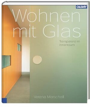 Wohnen mit Glas. Transparenz im Innenraum