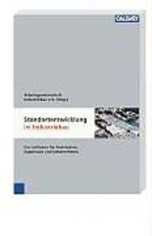 Standortplanung im Industriebau. Ein Leitfaden für Architekten, Ingenieure und Unternehmen