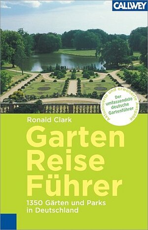 Garten Reiseführer. 400 private und 900 öffentliche Gärten und Parks in Deutschland