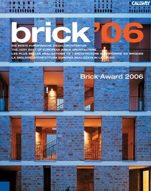 brick 06. Die beste europäische Ziegelarchitektur. Brick Award 2006