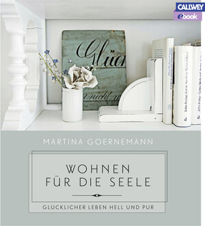 Buchcover Wohnen für die Seele - eBook | Martina Goernemann | EAN 9783766720627 | ISBN 3-7667-2062-7 | ISBN 978-3-7667-2062-7