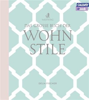 Buchcover Das grosse Buch der Wohnstile - eBook | Delia Fischer | EAN 9783766721587 | ISBN 3-7667-2158-5 | ISBN 978-3-7667-2158-7