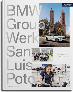 Buchcover BMW Group Werk San Luis Potosí | Alexander Gutzmer | EAN 9783766723604 | ISBN 3-7667-2360-X | ISBN 978-3-7667-2360-4