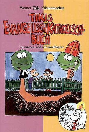 Tikis Evangelisch-Katholisch-Buch. Zusammen sind wir unschlagbar